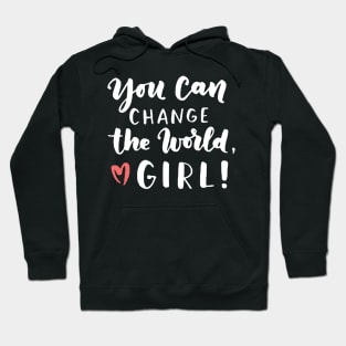 You Can Change The World Girl Hoodie